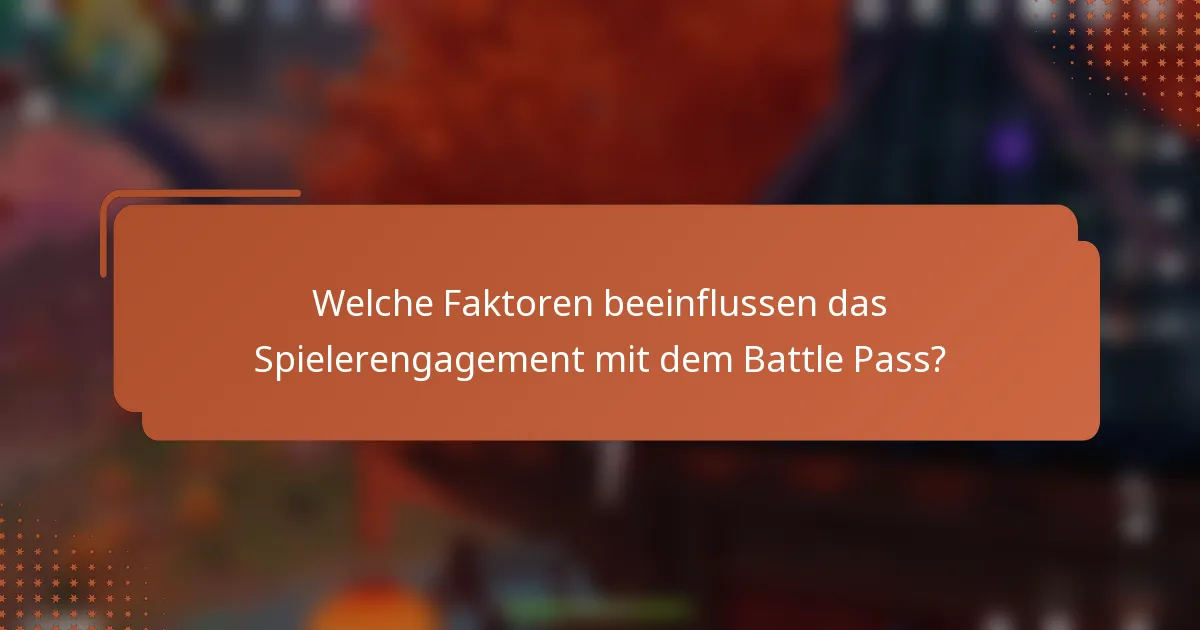 Welche Faktoren beeinflussen das Spielerengagement mit dem Battle Pass?