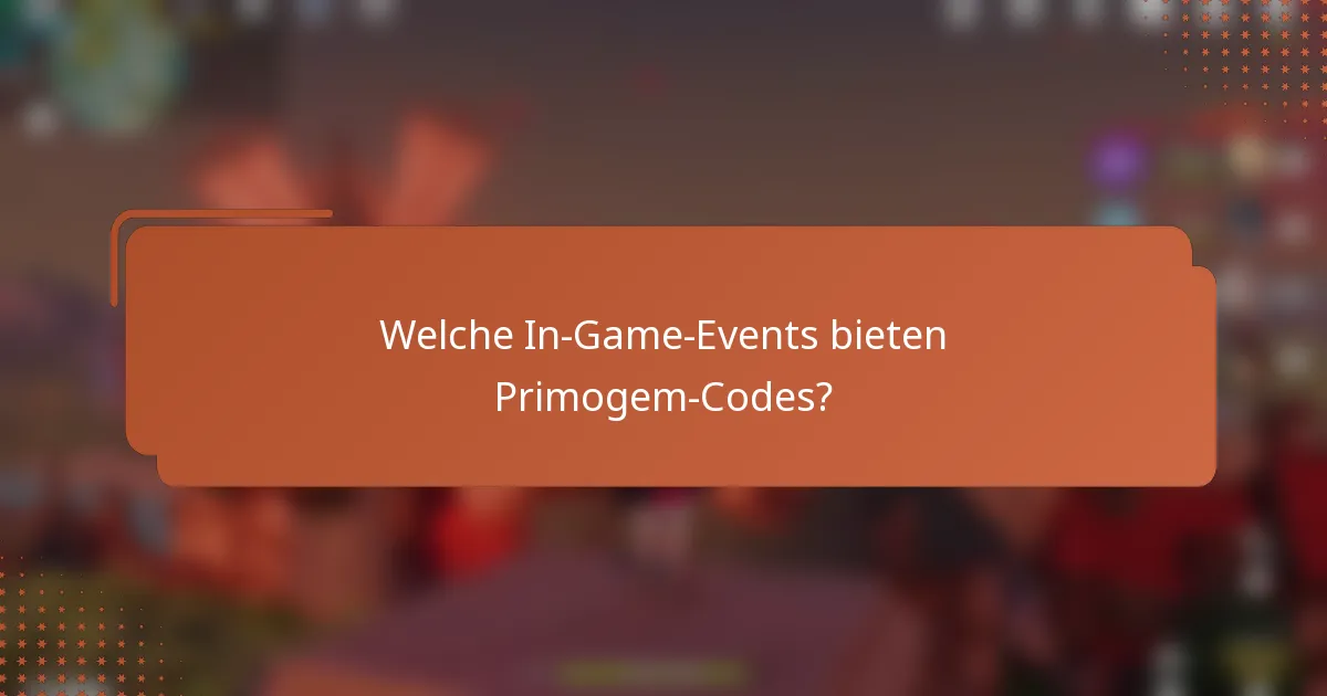 Welche In-Game-Events bieten Primogem-Codes?