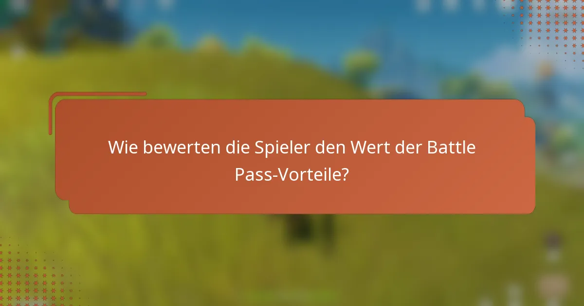 Wie bewerten die Spieler den Wert der Battle Pass-Vorteile?